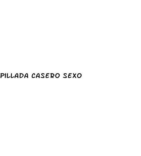 sexo casero pilladas